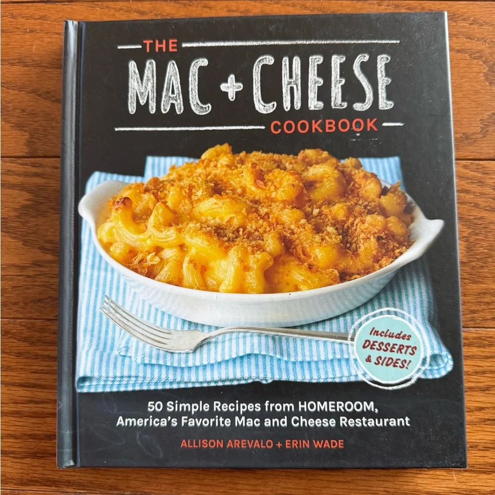 The Mac + Cheese Cookbook by Allison Arevalo & Erin Wade